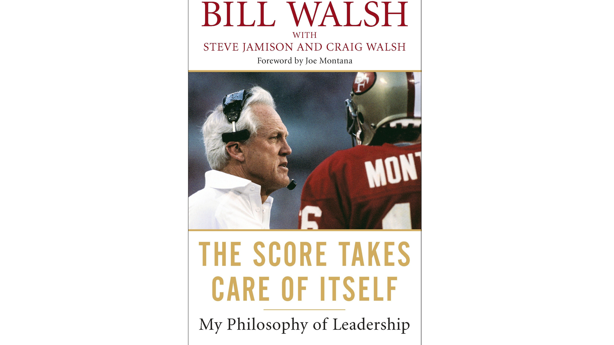 Book Notes: The Score Takes Care Of Itself by Bill Walsh